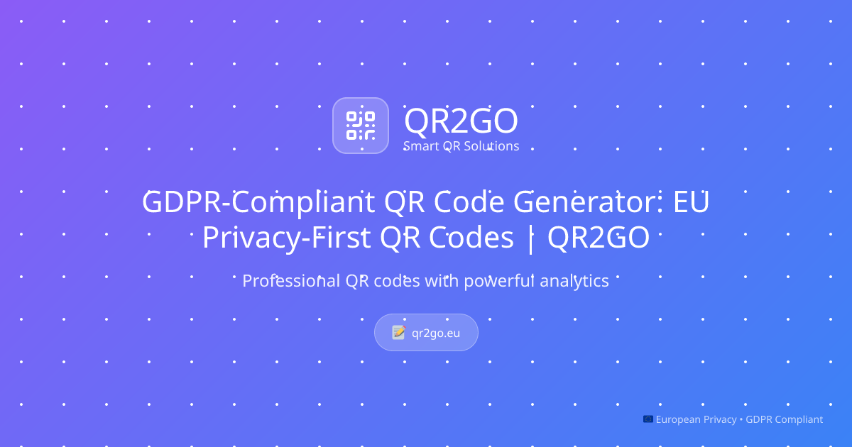 GDPR-Compliant QR Code Generator: EU Privacy-First QR Codes | QR2GO ...