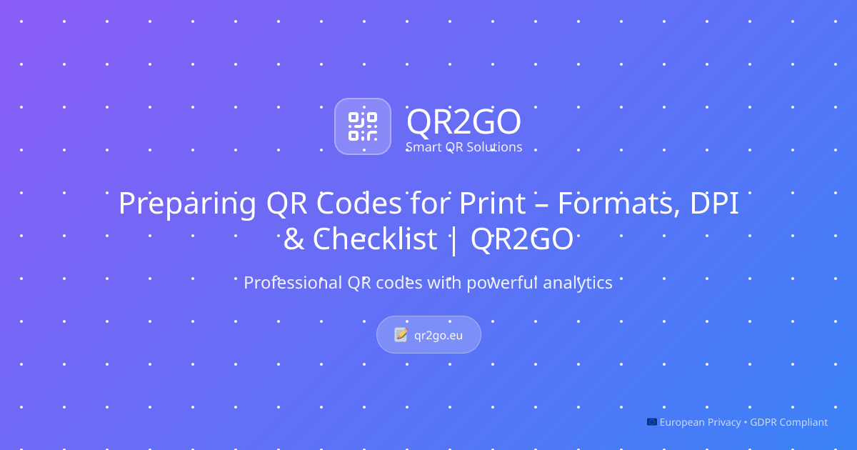 Preparing QR Codes for Print – Formats, DPI & Checklist | QR2GO | QR2GO ...