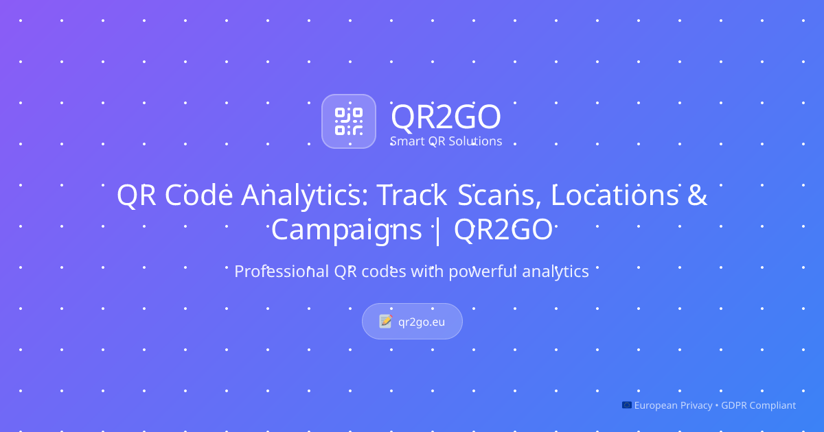 QR Code Analytics: Track Scans, Locations & Campaigns | QR2GO | QR2GO Blog
